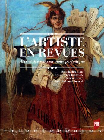 Couverture du livre « L'artiste en revues ; arts et discours en mode périodique » de Laurence Brogniez et Clement Dessy et Clara Sadoun-Edouard aux éditions Pu De Rennes