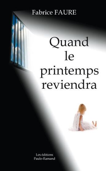 Couverture du livre « Quand le printemps reviendra » de Fabrice Faure aux éditions Paulo Ramand