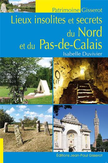 Couverture du livre « Lieux insolites et secrets du Nord et du Pas-de-Calais » de Isabelle Duvivier aux éditions Gisserot