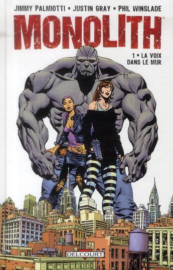 Couverture du livre « Monolith t.1 ; la voix dans le mur » de Justin Gray et Phil Winslade et Jimmy Palmiotti aux éditions Delcourt