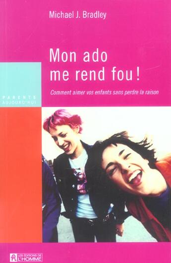 Couverture du livre « Mon ado me rend fou » de Bradley Michael J. aux éditions Editions De L'homme