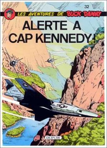 Couverture du livre « Les aventures de Buck Danny Tome 32 : alerte à Cap Kennedy ! » de Jean-Michel Charlier et Victor Hubinon aux éditions Dupuis