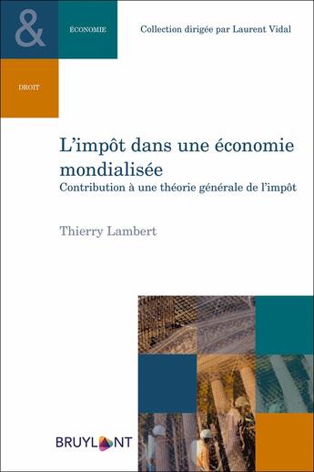 Couverture du livre « L'impôt dans une économie mondialisée » de Thierry Lambert aux éditions Bruylant