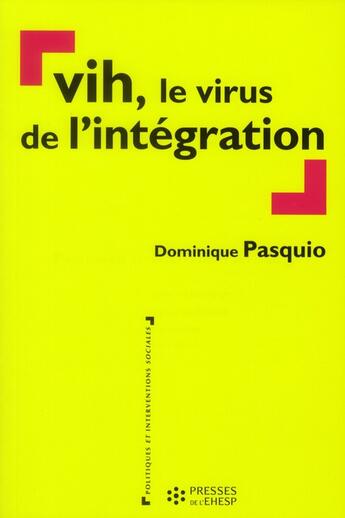 Couverture du livre « Vih, le virus de l'intégration » de Dominique Pasquio aux éditions Ehesp