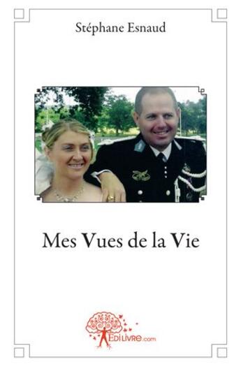 Couverture du livre « Mes vues de la vie » de Stephane Esnaud aux éditions Edilivre