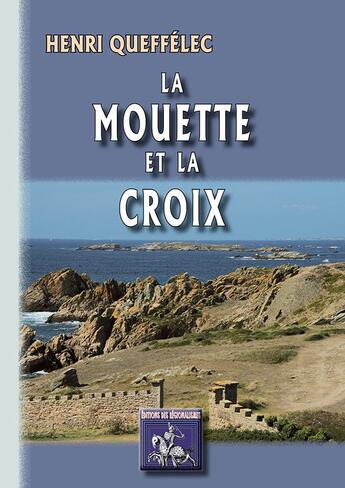 Couverture du livre « La mouette et la croix » de Henri Queffelec aux éditions Editions Des Regionalismes