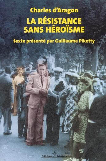 Couverture du livre « Résistance sans héroïsme » de Charles De Bancalis D'Aragon aux éditions Tricorne