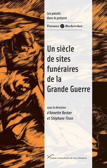 Couverture du livre « Un Siècle de sites funéraires de la Grande Guerre » de Annette Becker aux éditions Pu De Paris Nanterre