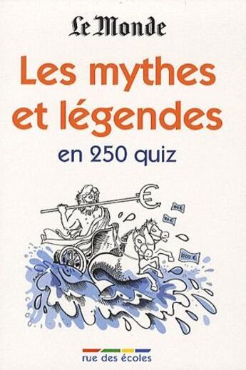 Couverture du livre « Les mythes et légendes en 250 quiz » de Sabine Jourdain aux éditions Rue Des Ecoles