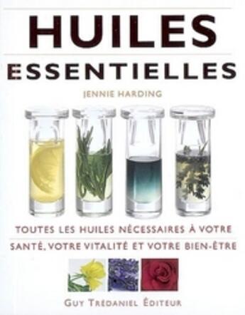 Couverture du livre « Huiles essentielles » de Jennie Harding aux éditions Guy Trédaniel