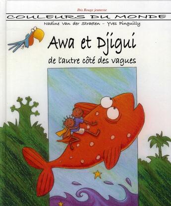 Couverture du livre « Awa et Djigui » de Pinguilly aux éditions Ibis Rouge