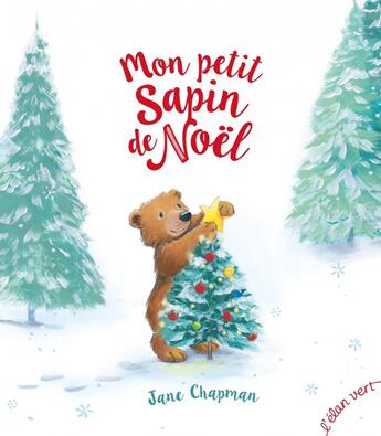 Couverture du livre « Mon petit sapin de Noël » de Jane Chapman aux éditions Elan Vert