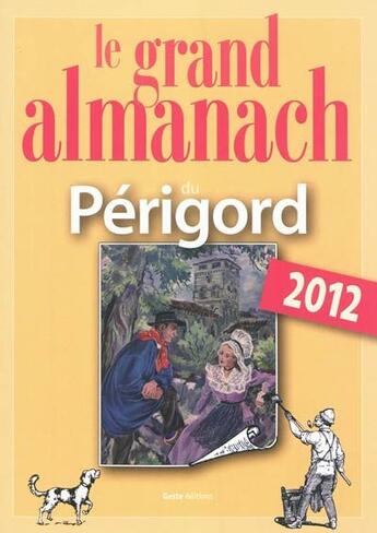 Couverture du livre « Le grand almanach du Périgord 2012 » de  aux éditions Geste