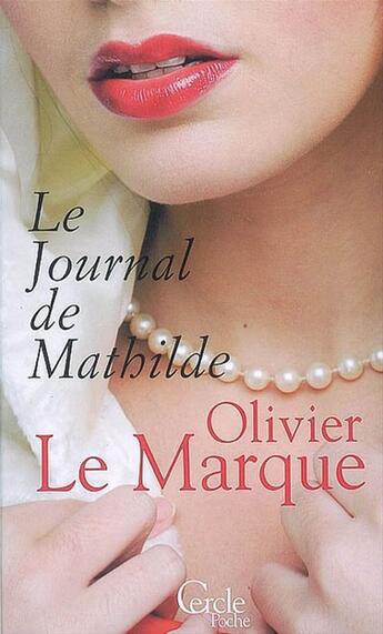 Couverture du livre « Cercle Poche n°139 Le Journal de Mathilde » de Olivier Le Marque aux éditions Mount Silver