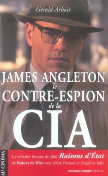 Couverture du livre « James angleton, le contre-espion de la CIA » de Gerald Arboit aux éditions Nouveau Monde