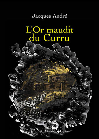 Couverture du livre « L'or maudit du Curru » de Jacques Andre aux éditions Theles