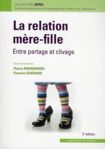 Couverture du livre « La relation mere-fille ; entre partage et clivage (2e édition) » de  aux éditions In Press