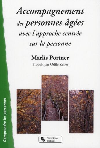 Couverture du livre « Accompagnement des personnes âgées avec l'approche centrée sur la personne » de Marlis Portner aux éditions Chronique Sociale