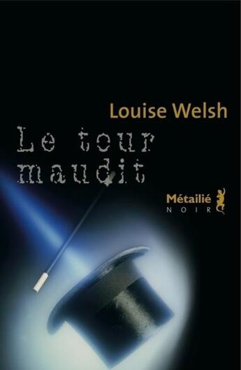Couverture du livre « Le tour maudit » de Louise Welsh aux éditions Metailie