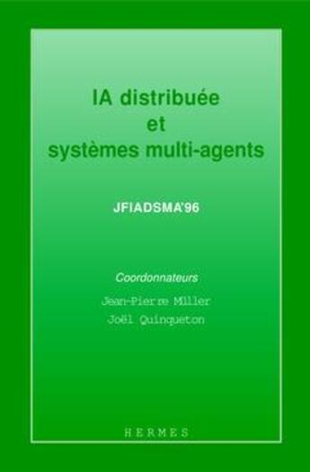 Couverture du livre « Ia distribuee et systemes multi-agents (jfiadsma'96) » de Muller aux éditions Hermes Science Publications