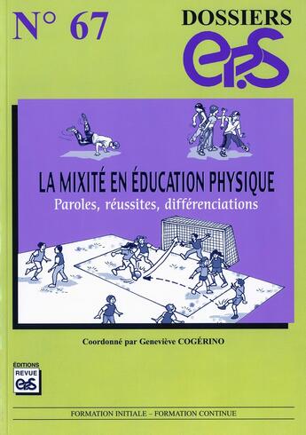 Couverture du livre « Dossiers EPS : DOSSIER EP.S N67 : LA MIXITE EN EDUCATION PHYSIQUE » de G. Cogerino aux éditions Eps