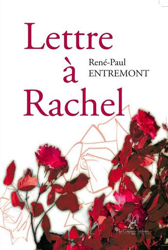 Couverture du livre « Lettre à Rachel » de Rene-Paul Entremont aux éditions La Compagnie Litteraire