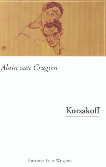 Couverture du livre « Korsakoff » de Van Grugten Alain aux éditions Luce Wilquin