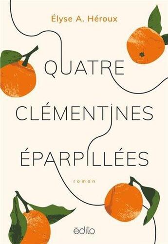 Couverture du livre « Quatre clémentines éparpillées » de Elyse-Andree Heroux aux éditions Edito Editions