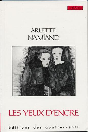 Couverture du livre « Les Yeux d'Encre » de Arlette Namiand aux éditions Avant-scene Theatre