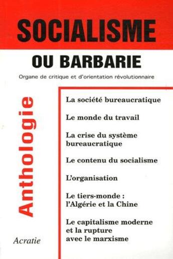 Couverture du livre « Socialisme ou barbarie ; organe de critique et d'orientation révolutionnaire » de  aux éditions Acratie