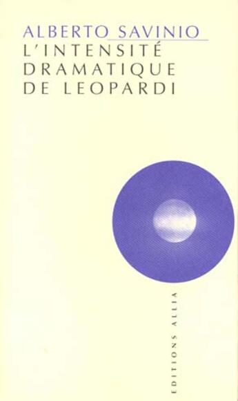 Couverture du livre « Intensite dramatique de leopardi (l') » de Savinio/Alberto aux éditions Allia