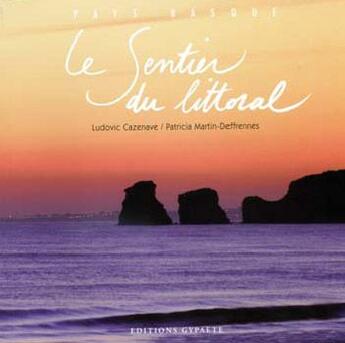 Couverture du livre « Le sentier du littoral » de Patricia Martin-Deffrennes et Ludovic Cazenave aux éditions Gypaete