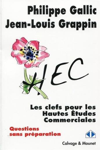 Couverture du livre « Les clefs pour les hautes études commerciales ; questions sans préparation » de Philippe Gallic et Jean-Louis Grappin aux éditions Calvage Mounet