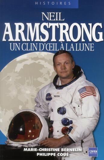 Couverture du livre « Neil Armstrong un clin d'oeil à la lune » de Marie-Christine Bernelin et Coue aux éditions A2c Medias