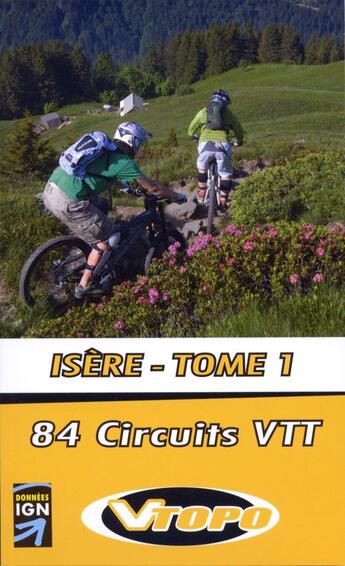 Couverture du livre « Isère t.1 ; 84 circuits VTT » de  aux éditions Vtopo