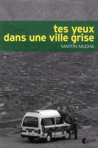 Couverture du livre « Tes yeux dans une ville grise » de Martin Mucha aux éditions Asphalte