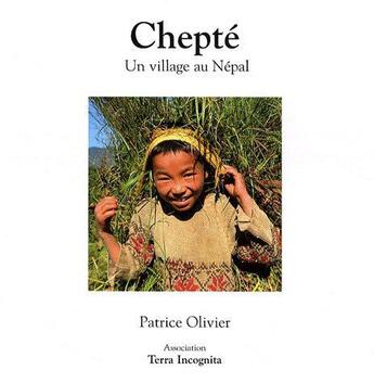 Couverture du livre « Chepté, un village au Népal » de Patrice Olivier aux éditions Terra Incognita