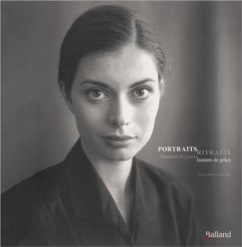 Couverture du livre « Portraits ; instants de grâce » de Thibaut De Wurstemberger aux éditions Balland