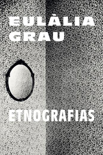 Couverture du livre « Etnografias » de Eulalia Grau aux éditions Vallois