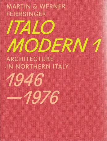 Couverture du livre « Italo modern 1 1946-1976 » de Feiersinger Martin A aux éditions Park Books