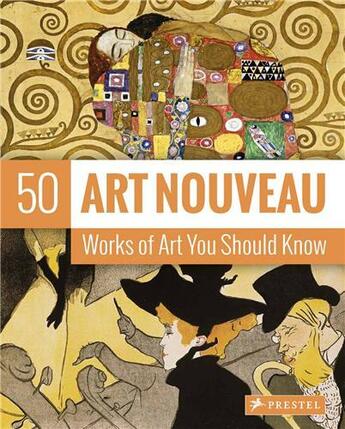 Couverture du livre « Art nouveau: 50 works of art you should know » de Susie Hodge aux éditions Prestel