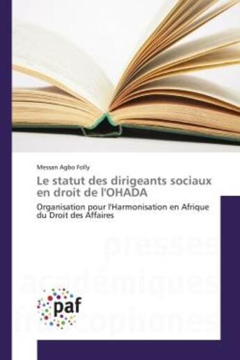 Couverture du livre « Le statut des dirigeants sociaux en droit de l'Ohada » de Messan Agbo Folly aux éditions Presses Academiques Francophones