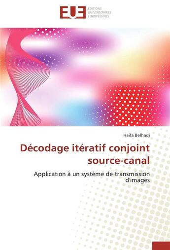 Couverture du livre « Decodage iteratif conjoint source-canal » de Belhadj-H aux éditions Editions Universitaires Europeennes