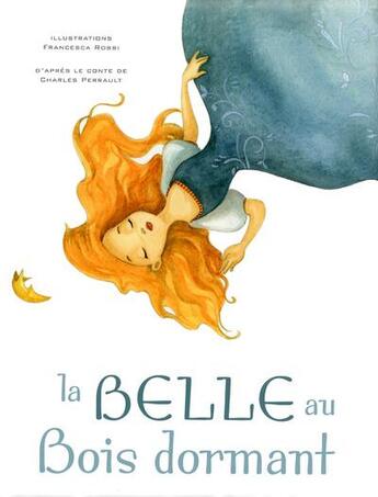 Couverture du livre « La belle au bois dormant » de Charles Perrault et Francesca Rossi aux éditions White Star Kids