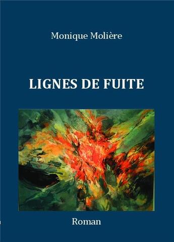 Couverture du livre « Lignes de fuite » de Monique Moliere aux éditions Bookelis