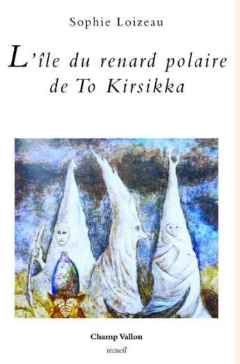 Couverture du livre « L'île du renard polaire de to kirsikka » de Sophie Loizeau aux éditions Champ Vallon