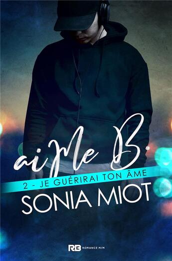 Couverture du livre « Aime b - t02 - je guerirai ton ame - aime b, t2 » de Sonia Miot aux éditions Reines-beaux