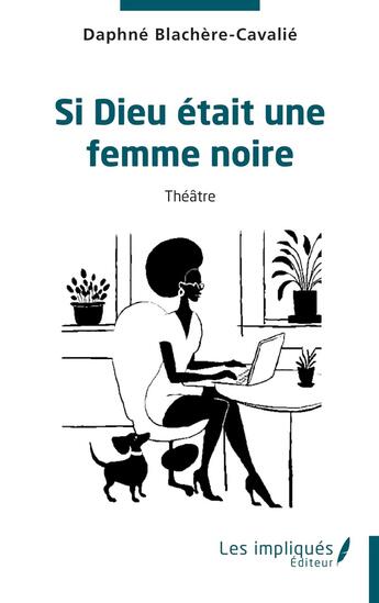 Couverture du livre « Si Dieu était une femme noire » de Daphne Blachere-Cavalie aux éditions Les Impliques