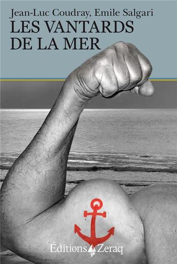 Couverture du livre « Les vantards de la mer » de Jean-Luc Coudray et Emilio Salgari aux éditions Zeraq