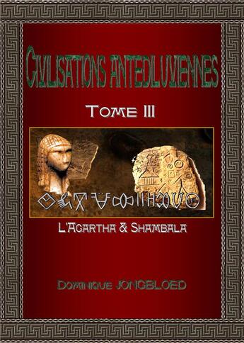 Couverture du livre « Civilisations antédiluviennes Tome 3 -: l'Agartha et Shambala » de Jongbloed Dominique aux éditions Enigma